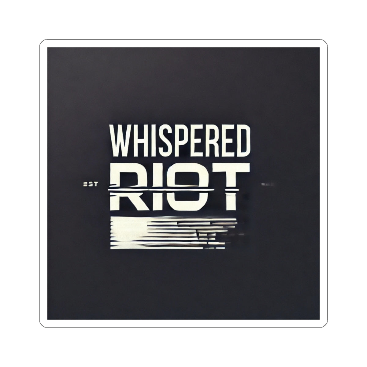 Whispered Riot Sticker